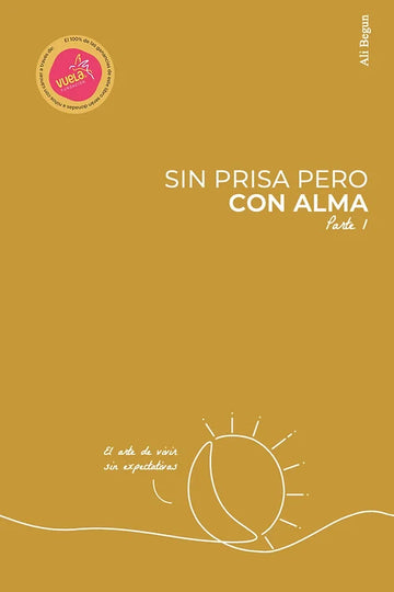 Sin prisa pero con alma - Parte 1